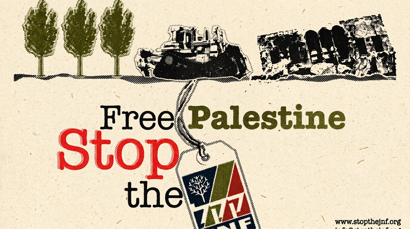 Stop the JNF: Free Palestine from Greenwashed Displacement